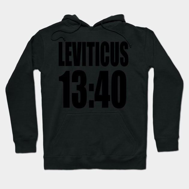 Leviticus 13:40 (in black letter) Hoodie by Duds4Fun